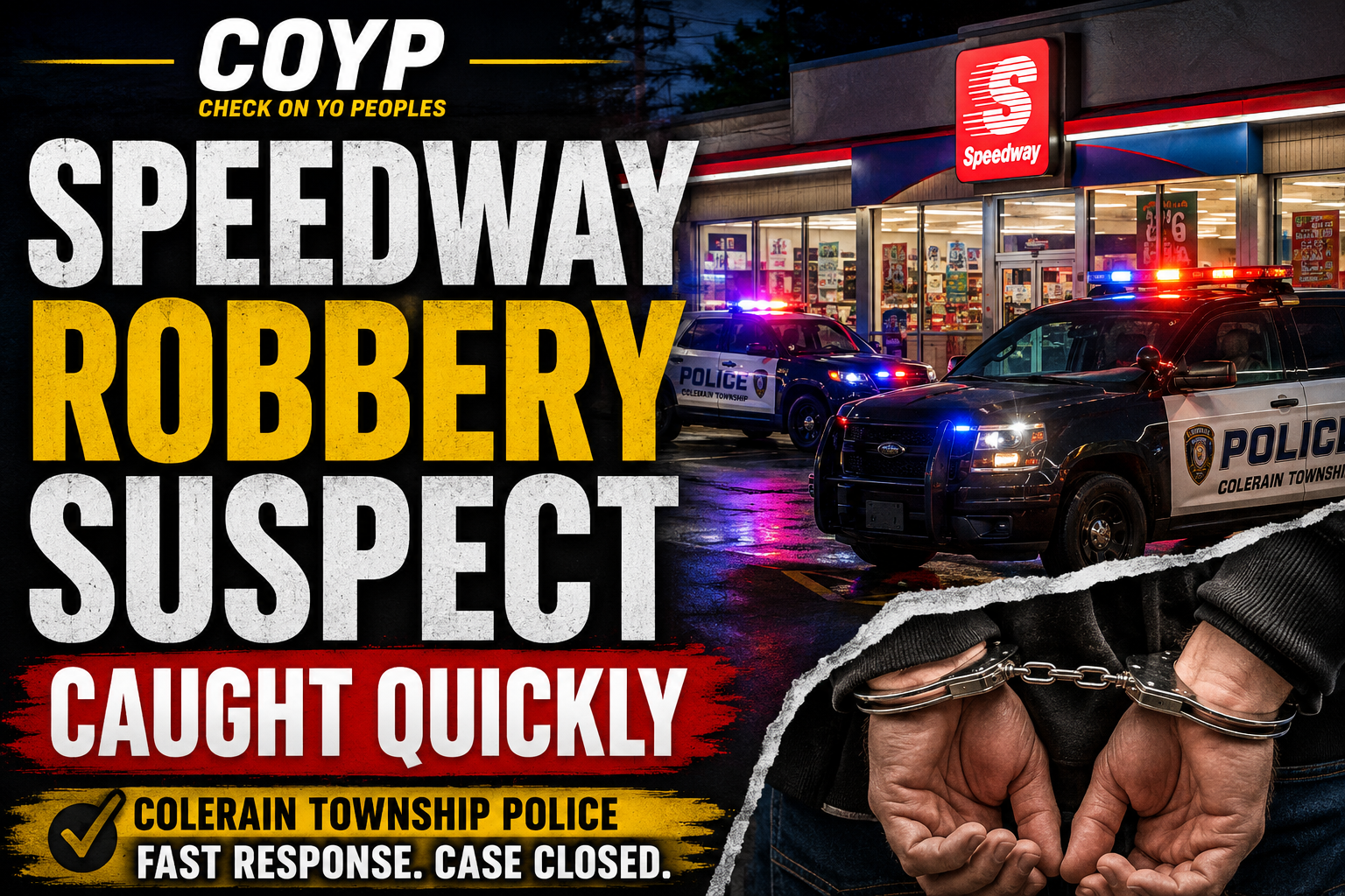 Colerain Township Police Quickly Arrest Speedway Robbery Suspect After Gas Station Robbery